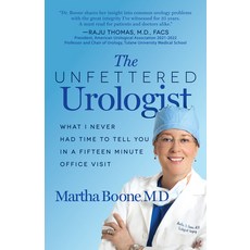 (영문도서) The Unfettered Urologist: What I Never Had Time to Tell You in a Fifteen Minute Office Visit Paperback, Morgan James Publishing