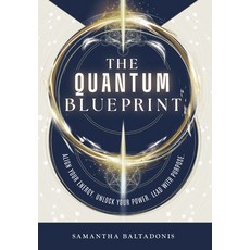 (영문도서)The Quantum Blueprint: Align Your Energy. Unlock Your Power. Lead With Purpose. Hardcover, Houndstooth Press, English, 9781544550503