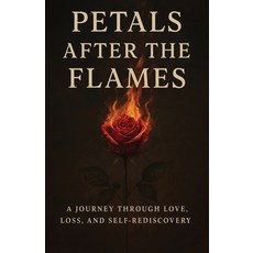 (영문도서)Patels After the Flames: A Journey Through Love Loss and Self-Rediscovery Paperback, Malisa, English, 9798218884352