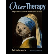(영문도서)Otter Therapy: Fifty Whimsical Whisker Moments for the Soul Paperback, EDI Matsumoto Art & Design, English, 9798999828705