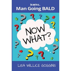 (영문도서)So you're a man going...Bald-Now What Paperback, Independently Published, English, 9798249358655