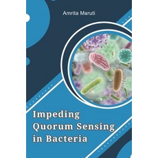 (영문도서) Impeding Quorum Sensing in Bacteria Paperback, Rahan Enterprises, English, 9781805281788