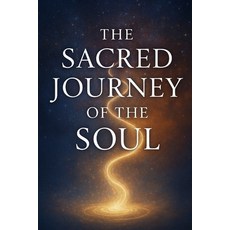 (英文圖書)The Sacred Journey of the Soul: Awakening to Light Healing and Inner Freedom 平裝版, Independently Published, 英文