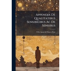 (英文圖書)Appendix De Qualitatibus Sensibilibus Ac De Sensibus: Ad Usum Seminarii Episcopa... 平裝版, Nabu Press, 英文