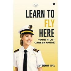 (英文圖書)Learn To Fly Here: Your Pilot Career Guide 精裝版, Notion Press, 英文
