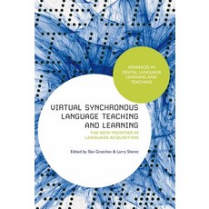 (영문도서)Virtual Synchronous Language Teaching and Learning: The New Frontier in Language... Hardcover, English, 9781350497337