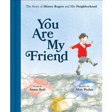 You Are My Friend: The Story of Mister Rogers and His Neighborhood Hardcover, Abrams Books for Young Readers