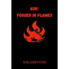 (영문도서)Kor: Forged in Flames Paperback, Rjk.Griffiths, English, 9781919453927