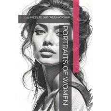 (영문도서)Portraits of Women: 50 Faces to Discover and Draw Paperback, Independently Published, English, 9798268819892