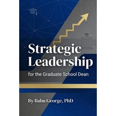 (영문도서)Strategic Leadership for the Graduate School Dean Paperback, English, 9798245218564