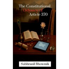 (영문도서)The Constitutional Odyssey of Article 370: From Accession to Abrogation Paperback, Notion Press, English, 9798899841767