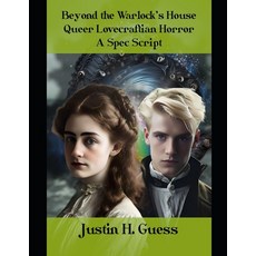 (영문도서) Beyond the Warlock's House: Queer Lovecraftian Horror: A Spec Script Paperback, Independently Published, English, 9798871155486