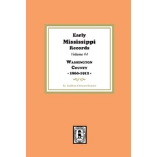 (영문도서) Early Mississippi Records Volume #4: Washington County 1860-1912. Paperback, Southern Historical Press, English, 9781639143269