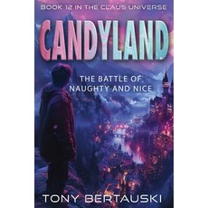 (영문도서) Candyland: The Battle of Naughty and Nice Paperback, Tony Bertauski, English, 9781951432836
