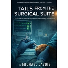 (英文圖書)Tails from the Surgical Suite: A Collection of Short Stories from a Veterinary P... 平裝版, Independently Published, 英文