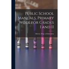 (영문도서) Public School Manuals Primary Work for Grades I and II Paperback, Legare Street Press, English, 9781014794062