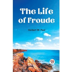 (영문도서) The Life Of Froude Paperback, Double 9 Books, English, 9789359322995