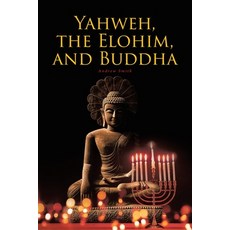 Yahweh the Elohim and Buddha Paperback, Fulton Books