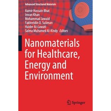 (영문도서) Nanomaterials for Healthcare Energy and Environment Paperback, Springer, English, 9789811398353