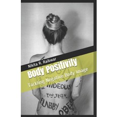 (영문도서) Body Positivity: Tackling Negative Body Image Paperback, Independently Published, English, 9781520532127