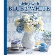 Victoria Living with Blue and White Hardcover, 83 Press, English, 9781940772905
