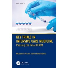 (영문도서)Key Trials in Intensive Care Medicine: Passing the Final Fficm Paperback, CRC Press, English, 9781032743271