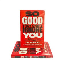 So Good They Can't Ignore You