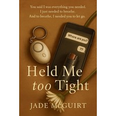 (영문도서)Held Me Too Tight Paperback, Independently Published, English, 9798271684050