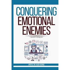 (영문도서) Conquering Emotional Enemies: 12 Tips For "Inner Armor" Paperback, Independently Published, English, 9798335582650