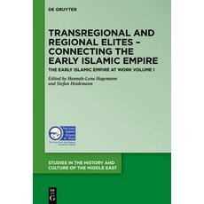 (영문도서) Transregional and Regional Elites - Connecting the Early Islamic Empire Hardcover, de Gruyter, English, 9783110666489