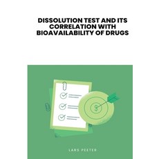 (영문도서) Dissolution Test and Its Correlation with Bioavailability of Drugs Paperback, Infotech Publishers, English, 9787851486139