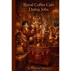 (英文圖書)Royal Coffee Cats Doing Jobs 平裝版, Independently Published, 英文