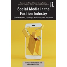 (영문도서) Social Media in the Fashion Industry: Fundamentals Strategy and Research Methods Paperback, Routledge, English, 9781032826578