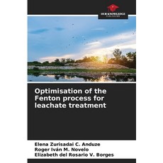 (영문도서)Optimisation of the Fenton process for leachate treatment Paperback, Our Knowledge Publishing, English, 9786208954758