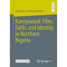 (外文書)Kannywood: Film Faith and Identity in Northern Nigeria Paperback, Springer vs, English