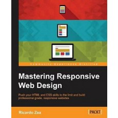 Mastering Responsive Web Design with HTML5 and CSS3, Packt Publishing