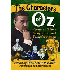 (영문도서) The Characters of Oz: Essays on Their Adaptation and Transformation Paperback, McFarland & Company, English, 9781476687971