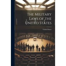 (영문도서) The Military Laws of the United States Paperback, Legare Street Press, English, 9781021708465