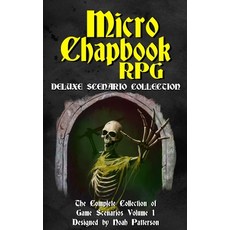 Micro Chapbook RPG: Deluxe Scenario Collection 1 Paperback, Independently Published