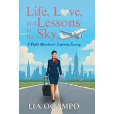 (英文圖書)Life Love and Lessons in the Sky: A Flight Attendant's Inspiring Journey 平裝版, Acelia Ocampo, 英文