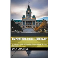 (영문도서) Empowering Local Leadership Paperback, Defenestration Press, English, 9798224800346