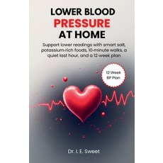 (英文圖書)Lower Blood Pressure at Home: Support lower readings with smart salt potassium-... 平裝版, Independently Published, 英文