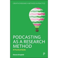 (영문도서)Podcasting as a Research Method: A Practical Guide Hardcover, Policy Press, English, 9781447372103