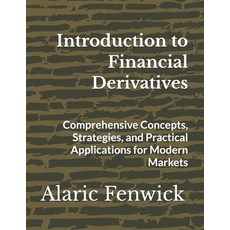 (영문도서)Introduction to Financial Derivatives: Comprehensive Concepts Strategies and P... Paperback, Independently Published, English, 9798242523807