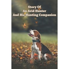 Story Of An Avid Hunter And His Hunting Companion: Rabbit Hunting Pastor Paperback, Independently Published, English, 9798586256911
