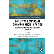 (영문도서)Inclusive Healthcare Communication in Action: Healthcare Language and Inclusiv... Hardcover, Routledge, English, 9781032813813