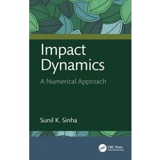 (영문도서)Impact Dynamics: A Numerical Approach Hardcover, CRC Press, English, 9781041262756 CRC Press, English, 9781041262756