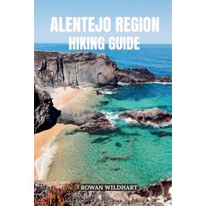 (英文圖書)Alentejo Region Hiking Guide: Discover Portugal's Hidden Trails Wild Coastlines... 平裝版, Independently Published, English