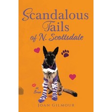 (英文圖書)Scandalous Tails of North Scottsdale 平裝版, Palmetto Publishing, 英文