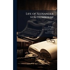 (영문도서)Life of Alexander von Humboldt Hardcover, Hutson Street Press, English, 9781024133943